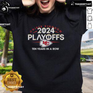 Top Kansas City Chiefs 2024 NFL Playoffs sweatshirt celebrating ten consecutive playoff appearances.