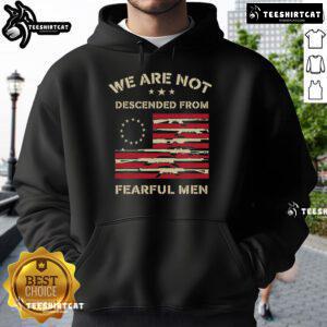 Stylish 'We Are Not Descended From Fearful' Betsy Ross USA Flag hoodie in vibrant colors, perfect for patriotic fashion.
