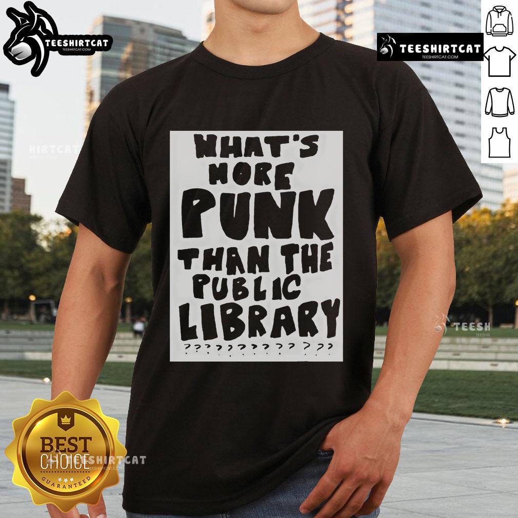 Funny 'What's More Punk Than The Public Library' quote T-shirt design showcasing unique punk style and humor.