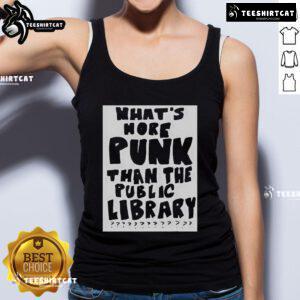Funny quote tank top featuring 'What's more punk than the public library?' design for library lovers and punk enthusiasts.