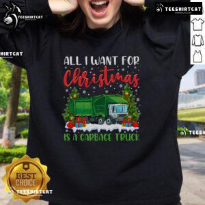 Cozy sweatshirt featuring 'All I Want For Christmas Is A Garbage Truck' design, perfect for festive holiday wear.