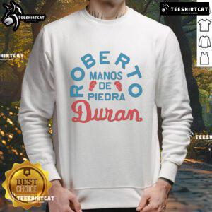 Good Roberto Manos de Piedra Duran sweatshirt featuring a bold design, perfect for fans of boxing and sports apparel.