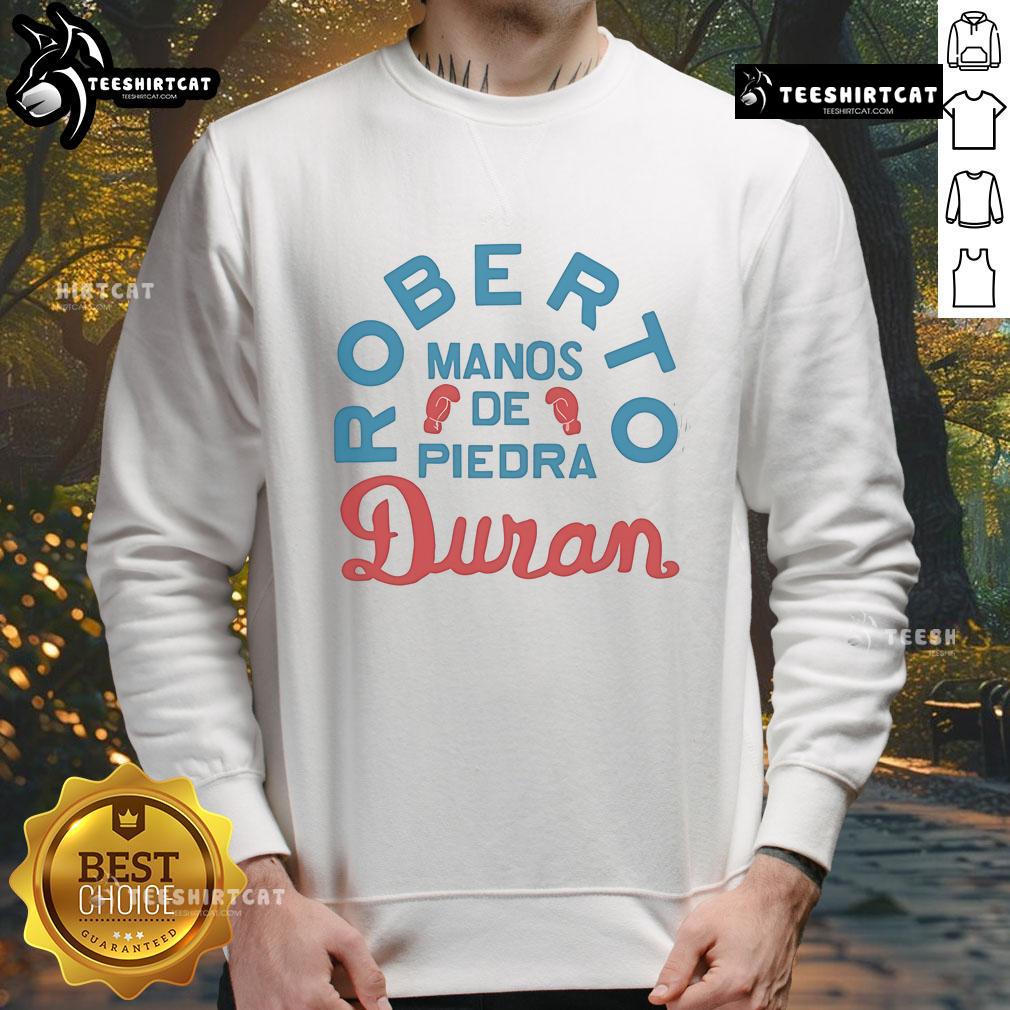 Good Roberto Manos de Piedra Duran sweatshirt featuring a bold design, perfect for fans of boxing and sports apparel.