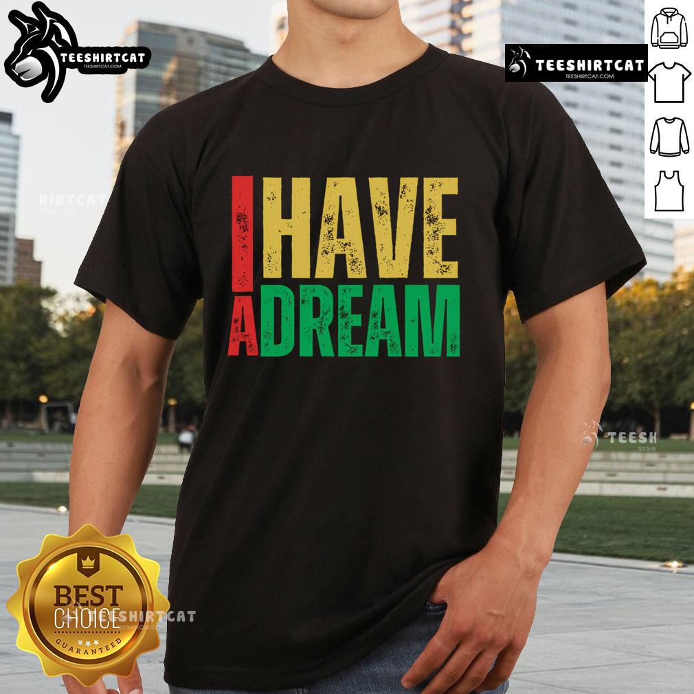 Nice I Have A Dream Martin Luther King Jr Day Strength To Love T-Shirt featuring a powerful MLK graphic design.
