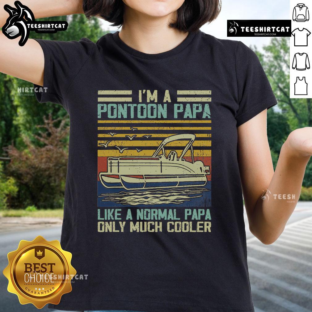 Vintage ladies tee featuring 'I'm A Pontoon Papa, Like A Regular Only Much Cooler' design in a fun font.