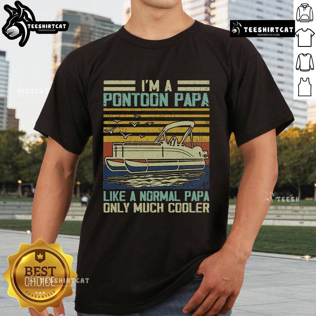 Alt Text: Vintage t-shirt design featuring the phrase Nice I'm A Pontoon Papa Like A Regular Only Much Cooler in bold lettering.