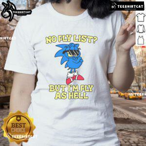 Garfield and Sonic graphic on a stylish ladies tee with 'Nice No Fly List But I'm Fly As Hell' text, perfect for casual wear.