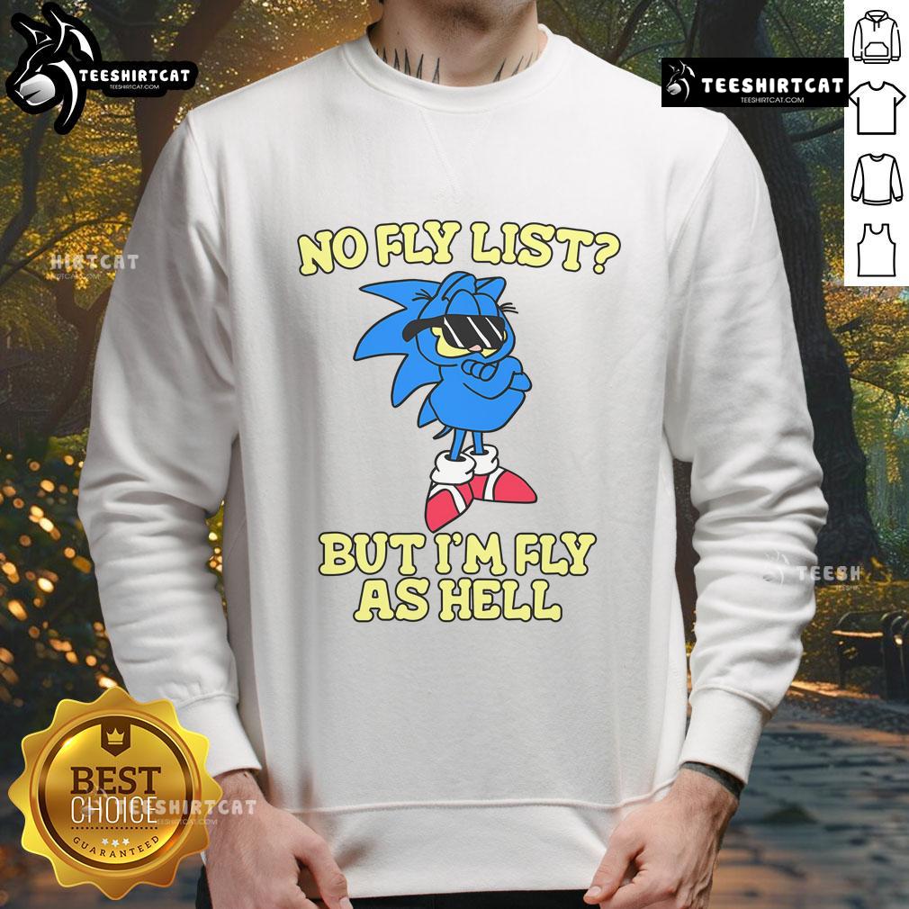 Garfield and Sonic graphic sweatshirt with 'Nice-No-Fly-List-But-Im-Fly-As-Hell' text, perfect for fans and stylish wear.