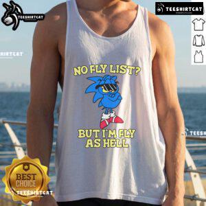 Garfield and Sonic graphic tank top with 'Nice No Fly List But I'm Fly As Hell' text, perfect for casual summer wear.