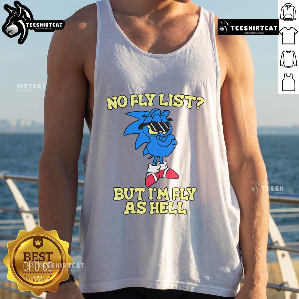 Garfield and Sonic graphic tank top with 'Nice No Fly List But I'm Fly As Hell' text, perfect for casual summer wear.