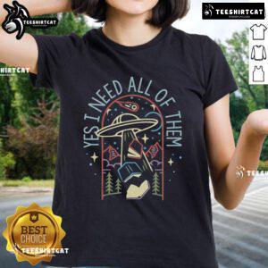 Nice Yes I Need All Of Them Ladies Tee featuring a stylish graphic design, perfect for casual wear and expressing confidence.