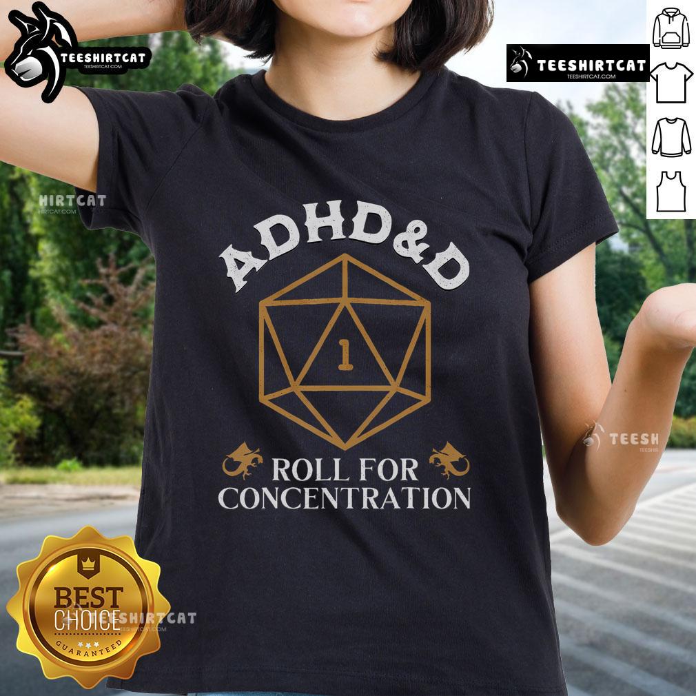 Official ADHD Roll For Concentration Ladies Tee featuring a stylish design, perfect for promoting focus and awareness.