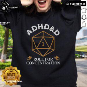 Official ADHD Roll For Concentration Sweatshirt featuring a bold design, perfect for showcasing ADHD pride and support.