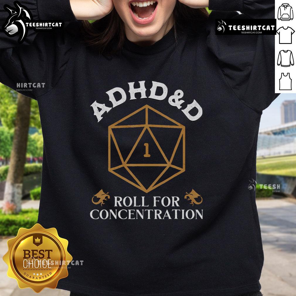 Official ADHD Roll For Concentration Sweatshirt featuring a bold design, perfect for showcasing ADHD pride and support.