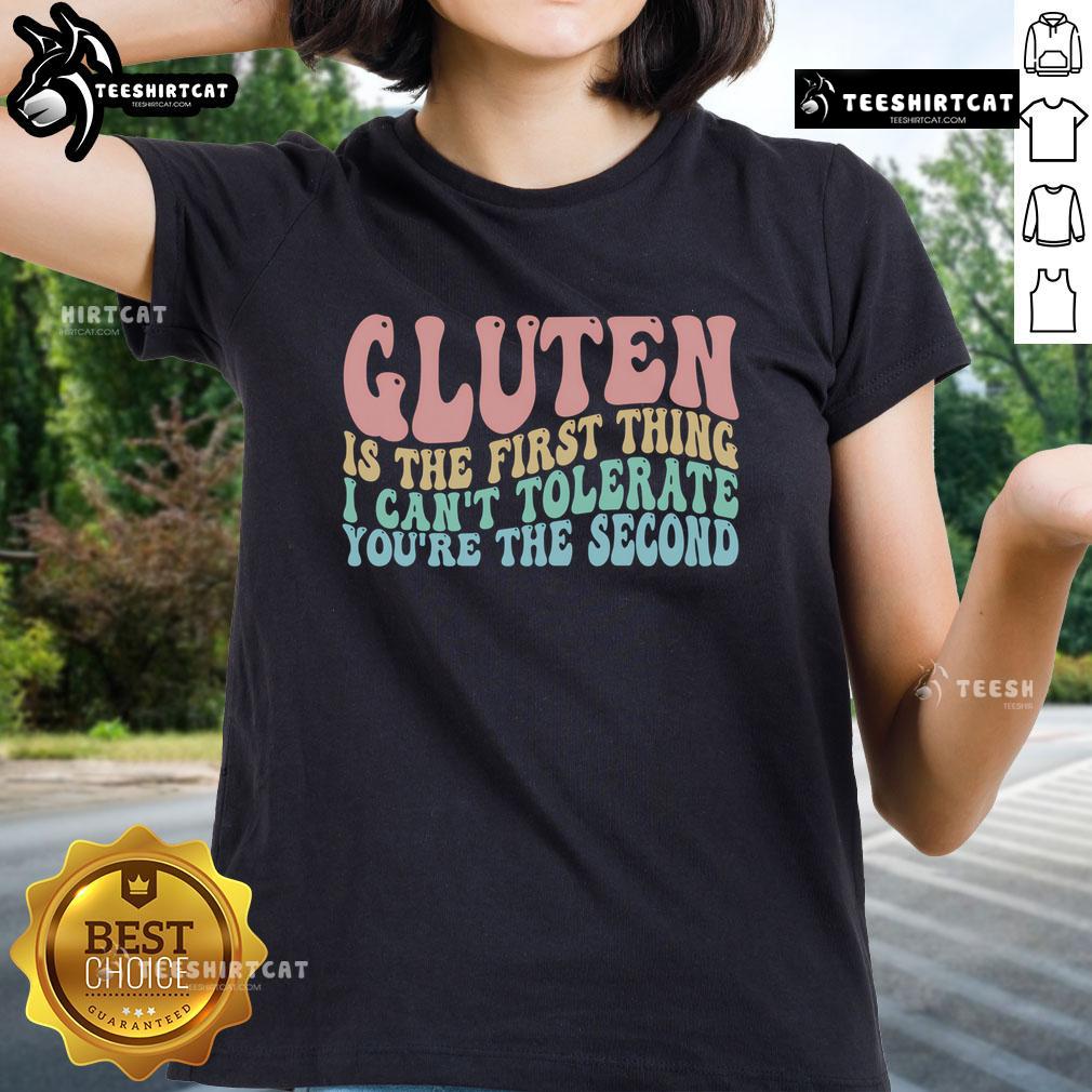 Official Gluten Is The First Thing I Can't Tolerate Ladies Tee showcasing a humorous anti-gluten message in stylish design.