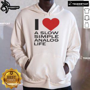 Official I Love A Slow Simple Analog Life Hoodie in cozy fabric, featuring a stylish design for casual, relaxed wear.