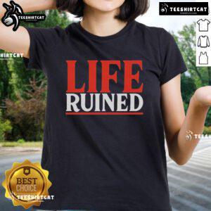 Official Internet Anarchist Life Ruined Ladies Tee featuring a bold design perfect for rebellious fashion enthusiasts.
