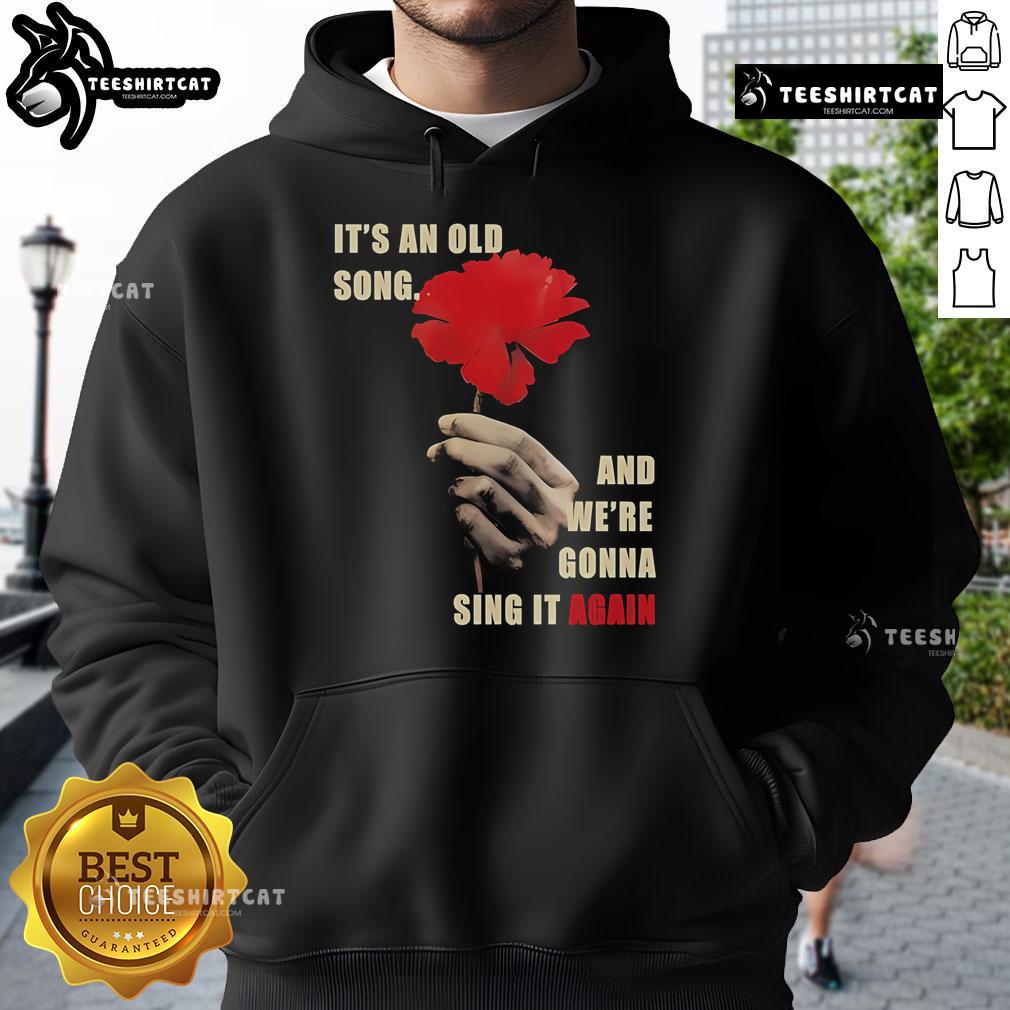 Hadestown Old Song hoodie featuring the phrase 'It's an old song and we're gonna sing it again' in stylish design.