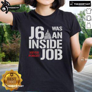 Official J6 Was An Inside Job Never Forget Ladies Tee featuring bold text design on a stylish women's t-shirt.