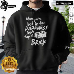 Official When You're Lost In The Darkness Look For A Brick Hoodie, featuring a stylish design perfect for casual wear.