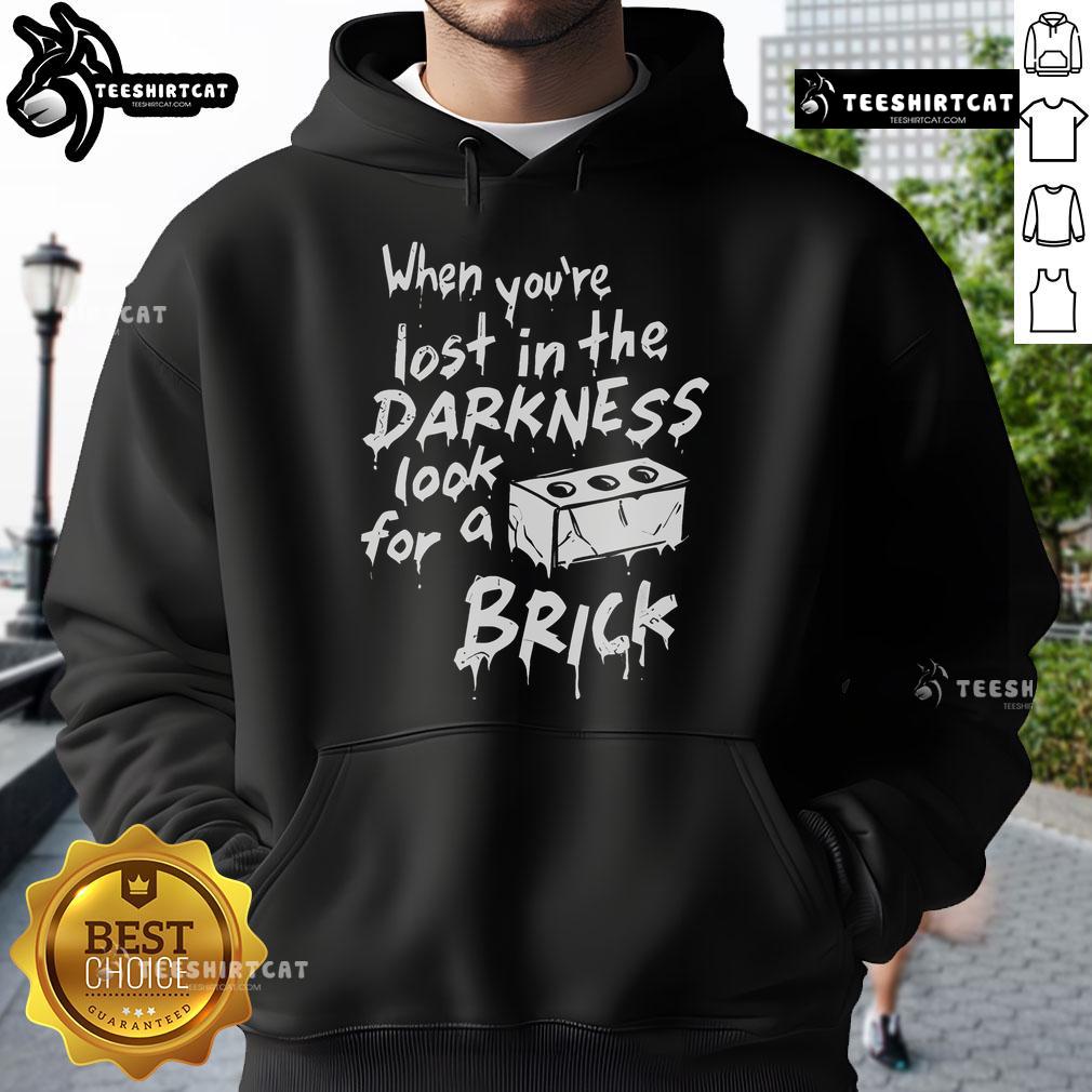 Official When You're Lost In The Darkness Look For A Brick Hoodie, featuring a stylish design perfect for casual wear.