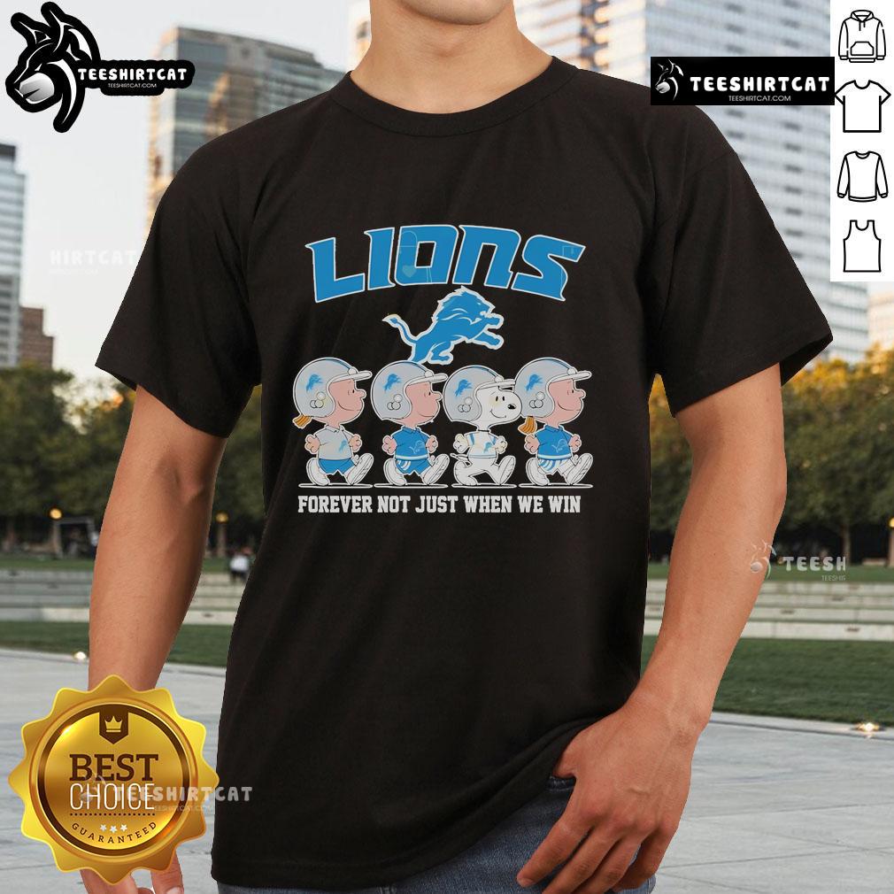 Alt Text: Top Detroit Lions Forever Not Just When We Win T-Shirt showcasing team spirit and loyalty for Lions fans.
