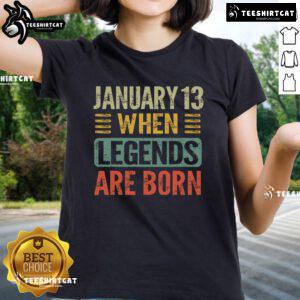 Vintage January 13th birthday tee for ladies featuring 'Top Legends Are Born on January 13th' design.