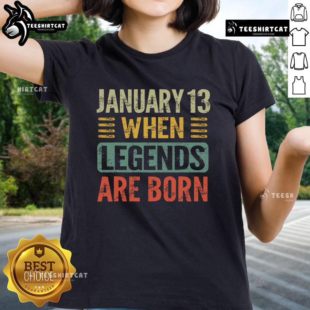 Vintage January 13th birthday tee for ladies featuring 'Top Legends Are Born on January 13th' design.