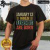 Vintage Jan 13 T-Shirt featuring 'Top Legends Are Born On January 13th' design, perfect for January birthday celebrations.