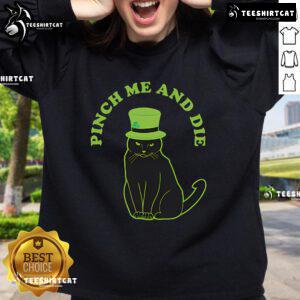 Cozy Top Pinch Me And Die Cat Sweatshirt featuring a playful cat graphic, perfect for cat lovers and casual wear.