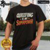 Alt Text: Top Queefing T-shirt featuring raunchy humor, perfect for fans of funny and embarrassing superpower jokes.