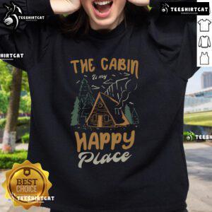 Cozy sweatshirt featuring 'The Cabin Is My Happy Place' design, perfect for camper and camping enthusiasts.