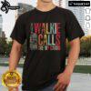 Top Walkie Calls Are My Cardio T-Shirt featuring a fun graphic design for walkie-talkie enthusiasts and fitness lovers.