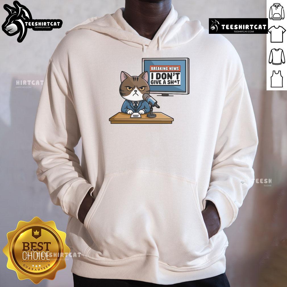 Funny Breaking News hoodie featuring an angry cat and the phrase 'I Don't Give a Shit' for cat lovers and humor fans.