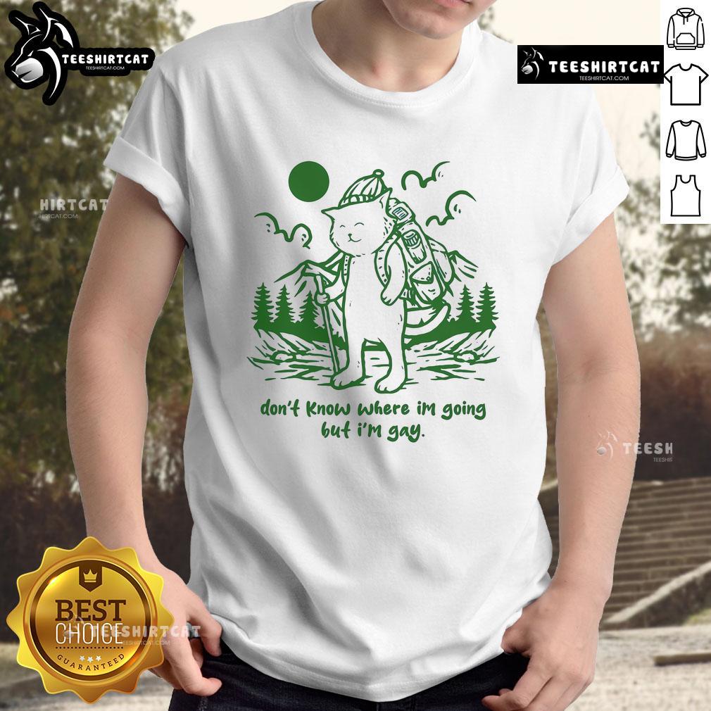 Alt Text: Funny cat graphic on a Don't Know Where I'm Going But I'm Gay T-shirt, showcasing a playful and colorful design.