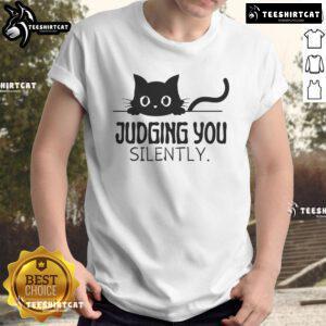 Funny Cat Judging You Silently T-Shirt featuring a humorous cat graphic with a disapproving expression.