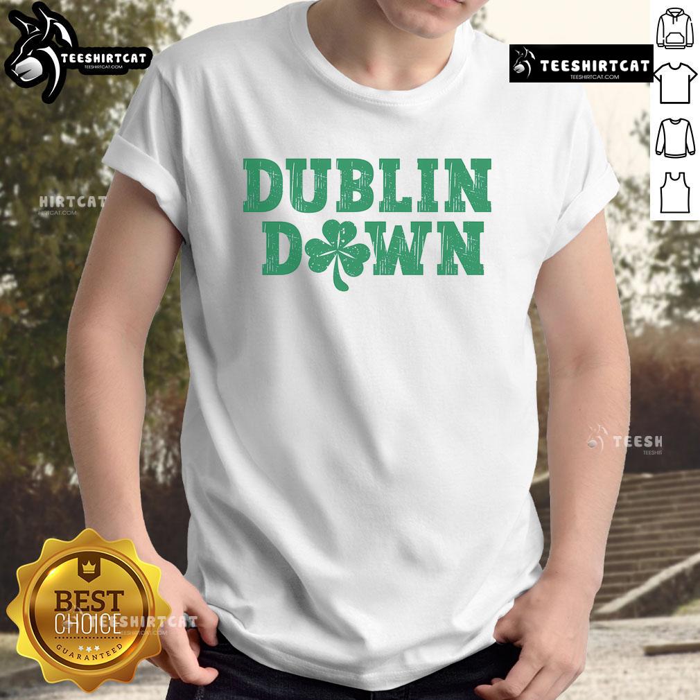 Funny Dublin Down St Patrick's Day T-Shirt featuring a humorous design perfect for celebrating Irish heritage.