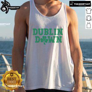Funny Dublin Down St. Patrick's Day tank top featuring a humorous design perfect for celebrating the holiday in style.