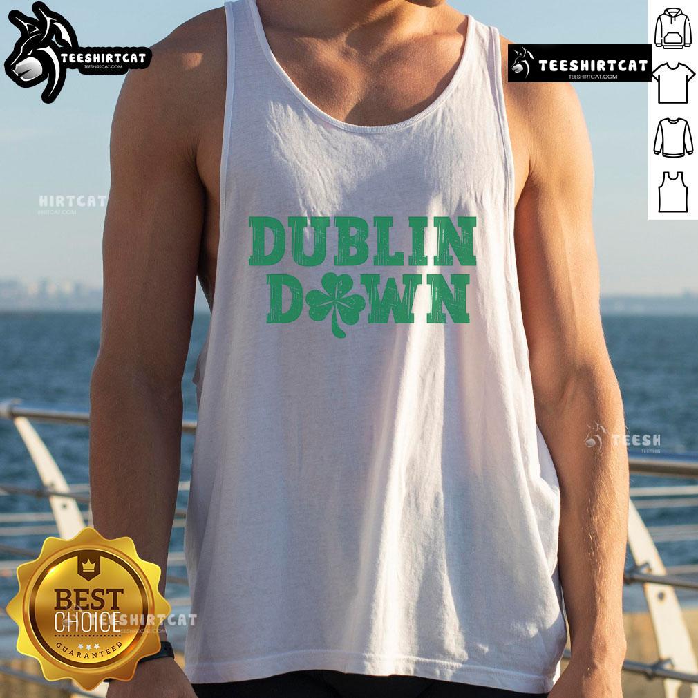 Funny Dublin Down St. Patrick's Day tank top featuring a humorous design perfect for celebrating the holiday in style.