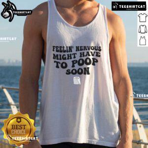 Funny tank top featuring a nervous character with a humorous message about needing to poop soon.
