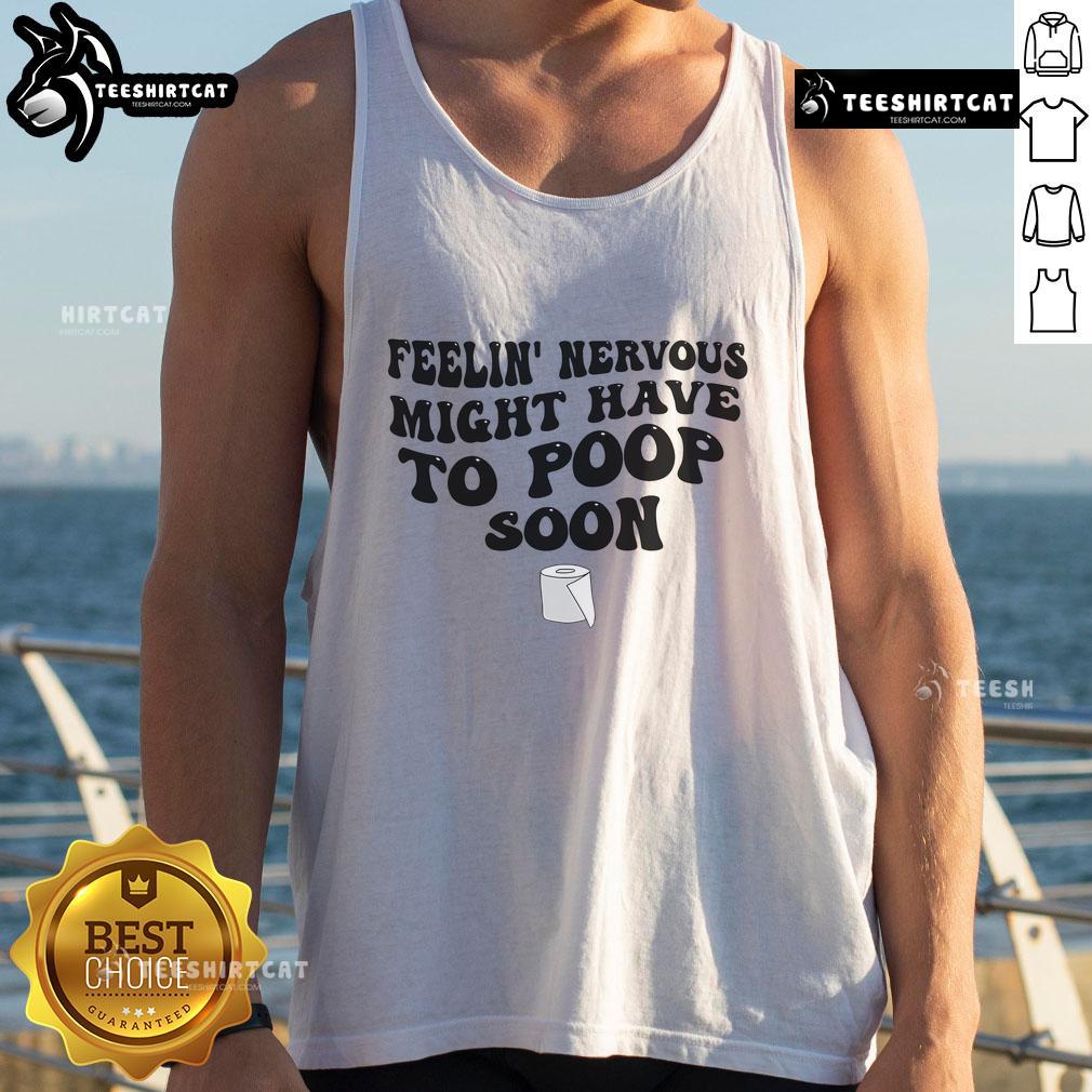 Funny tank top featuring a nervous character with a humorous message about needing to poop soon.