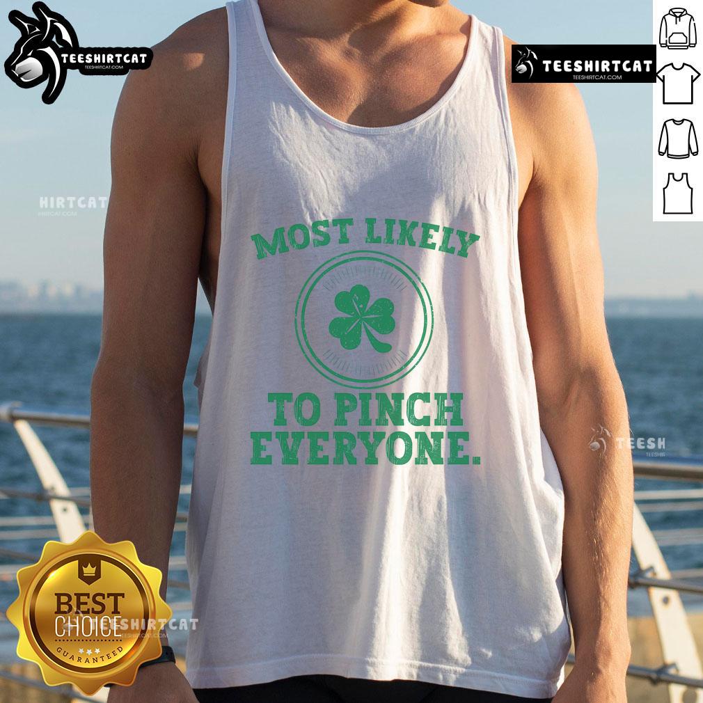 Funny St. Patrick's Day tank top featuring 'Most Likely to Pinch Everyone' design, perfect for festive celebrations.