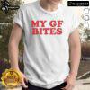 Funny My Gf Bites T-Shirt featuring a playful design perfect for couples and humor lovers, ideal for casual wear.