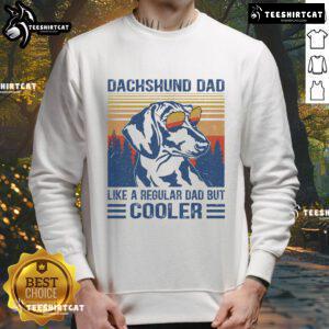 Alt Text: Funny vintage dachshund sweatshirt featuring Dad like a regular dad but cooler text, perfect for dog lovers.