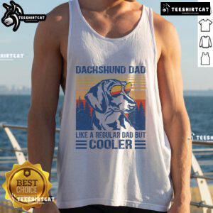 Funny vintage Dachshund dad tank top design with the phrase 'Dad Like A Regular Dad But Cooler' featuring a playful dog graphic.