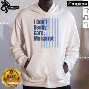 Good I Don't Really Care Margaret Sign hoodie featuring an American flag design, perfect for casual wear.