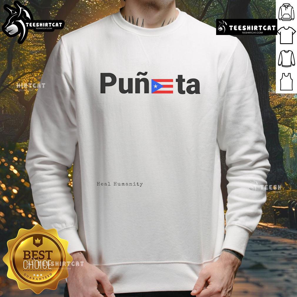Good Puneta Heal Humanity Sweatshirt featuring a vibrant design promoting positivity and unity in a cozy fit.