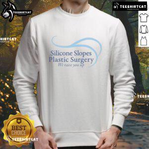 Good Silicone Slopes sweatshirt featuring a stylish design for plastic surgery enthusiasts, perfect for casual wear.