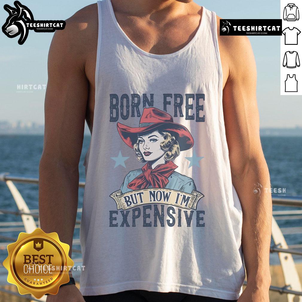 Hot Born Free But Now I'm Expensive tank top featuring bold typography on a vibrant background, perfect for casual wear.