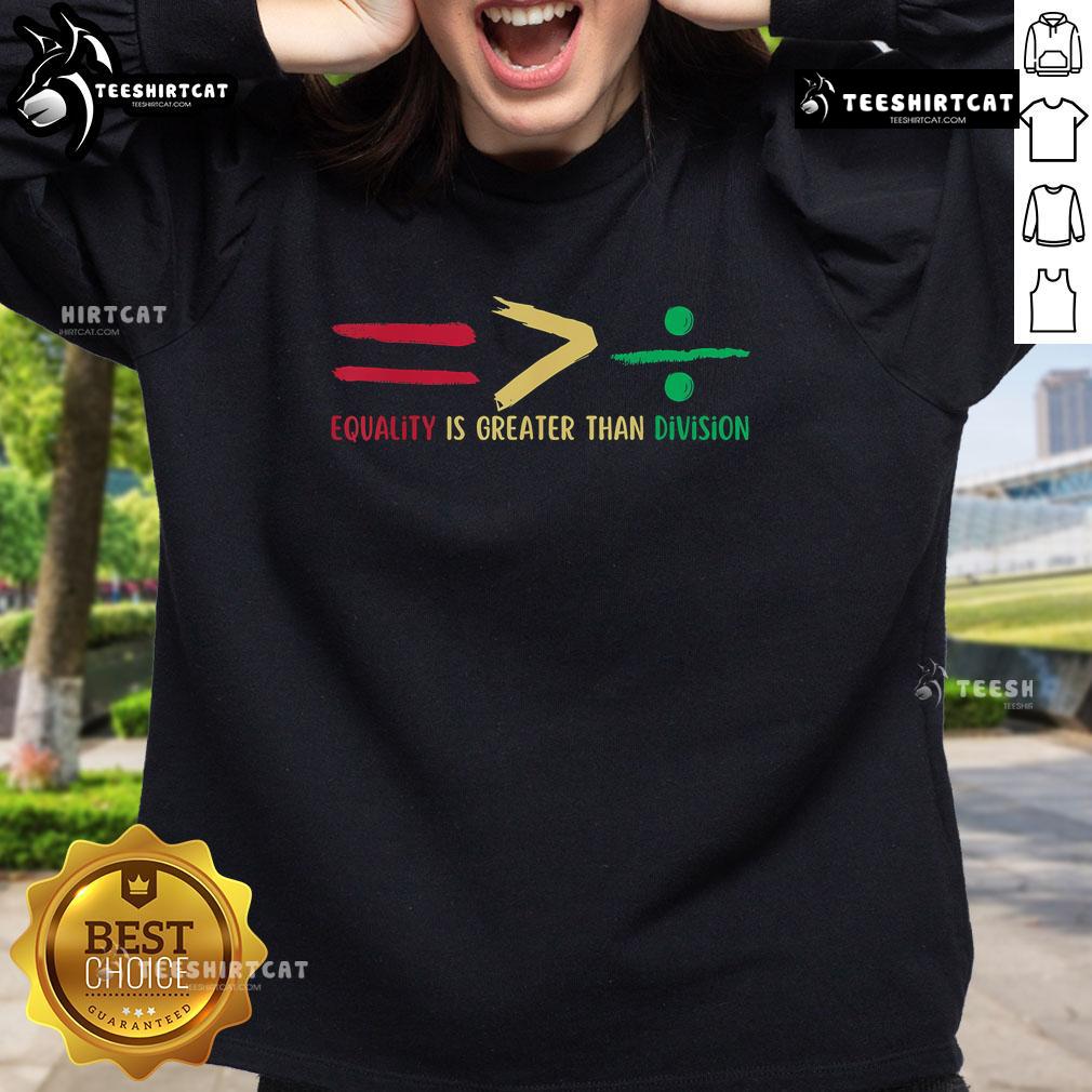 Black History Month sweatshirt featuring 'Equality > Division' math graphic, promoting unity and social justice.